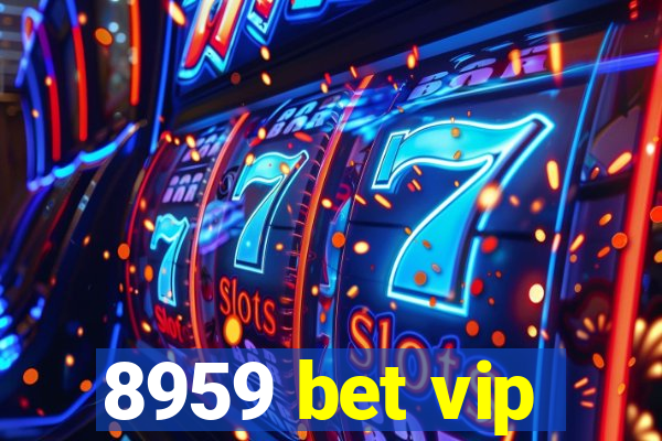 8959 bet vip